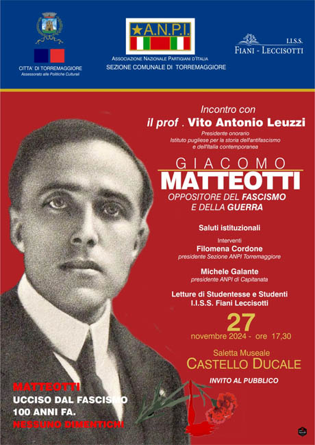 Il 27 novembre 2024 alle ore 17.30 presso la Sala Museale del Castello Ducale De Sangro evento organizzato dall’ANPI Torremaggiore per ricordare Giacomo Matteotti nel centenario della dipartita